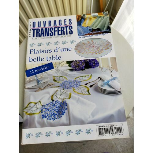 Broderie Ouvrages Transferts N° 48 - Plaisirs D'Une Table - Septembre 2002