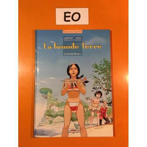 Corbeyran - Falque - Le Fond Du Monde 6 Édition Originale Eo - La Grande Terre -
