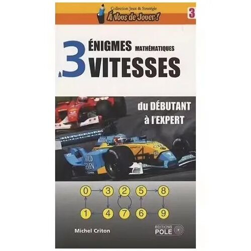 Enigmes Mathématiques [56 Énigmes Avec 4 Niveau De Difficultés] - Michel Criton (Editions Pole, 2009)