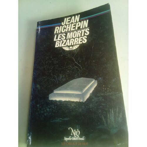 Jean Richepin . Les Morts Bizarres. Nouvelles . Introduction Par François Rivière . Collection. Les Oiseaux De Nuit . Couverture Par Eberoni . 1981