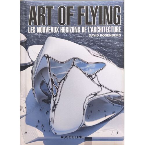 Art Of Flying: Les Nouveaux Horizons De L'architecture