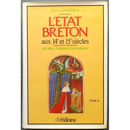 L Etat Breton Aux 14e Et 15e Siècles - Les Ducs, L Argent Et Les Hommes - Tome 2 - Jean Kerhervé