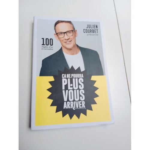 Julien Courbet 100 Règles D'Or A Connaitre Ca Ne Pourra Plus Vous Arriver Tbe (1)