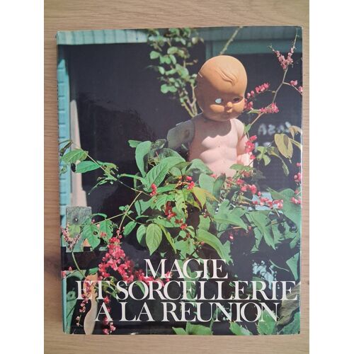 Magie Et Sorcellerie A La Réunion. Robert Chaudenson, Ch. Barat, M. Carayol . Livres Réunion