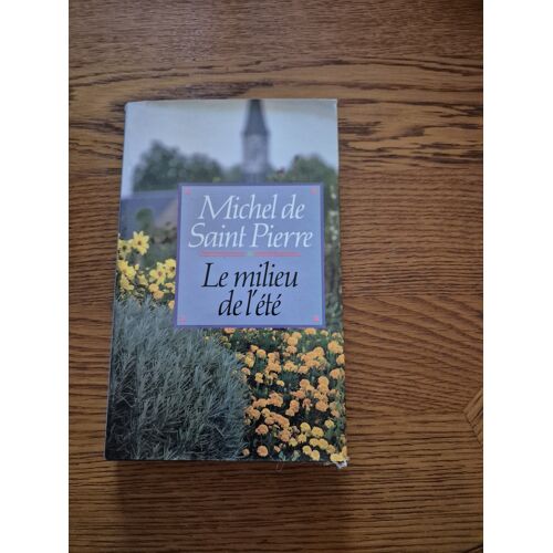 Le Milieu De L Été Michel De Saint Pierre