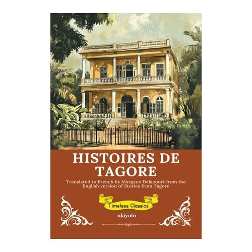 Histoires De Tagore - French Version Of Stories From Tagore
