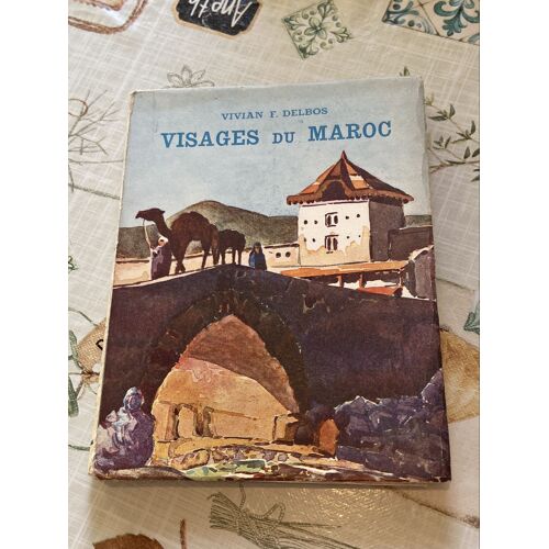 Visages Du Maroc Vivian F Delbos