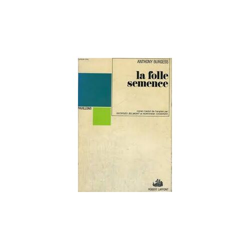 La Folle Semence - Anthony Burgess (Robert Laffont - 1973)