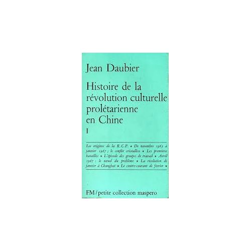 Histoire De La Révolution Culturelle Prolétarienne En Chine - Jean Daubier (Maspero, 1974)