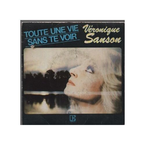 45 Tours Veronique Sanson - Toute Une Vie Sans Te Voir Copyright 1979