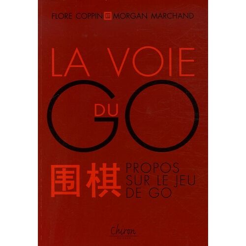 La Voie Du Go - Propos Sur Le Jeu De Go