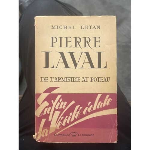 Pierre Laval, De L’Armistice Au Poteau, É Dirions De La Couronne 