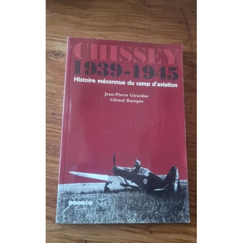 Chissey 1939-1945 Histoire Méconnue Du Camp D Aviation