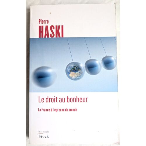 Le Droit Au Bonheur De Pierre Haski