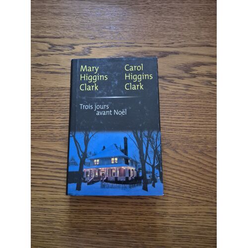 Trois Jours Avant Noel Mary Higgins Clark
