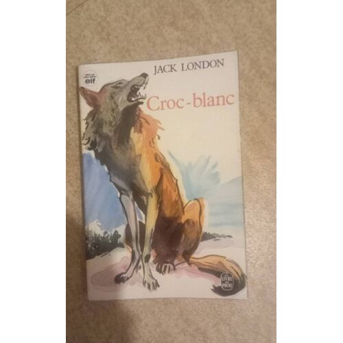 Livre Collector Le Livre De Poche/Elf : Croc-Blanc De Jack London Avec Illustration De Jacques Pénard. 1972. Très Bon État.