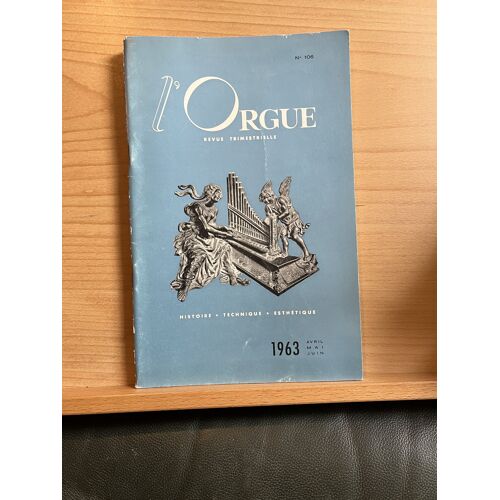 L'Orgue Revue Trimestrielle N°106 Avril-Juin 1963