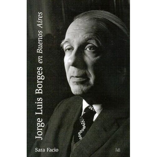 Jorge Luis Borges En Buenos Aires/ Jorge Luis Borges In Buenos Aires (Imagen Latente/ Latent Image)