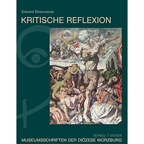 Kritische Reflexion: Werke Ostdeutscher Kunstler Im Museum Am Dom (Museumsschriften D. Diozese Wurzburg)