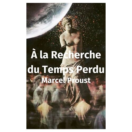 À La Recherche Du Temps Perdu