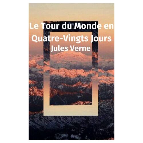Le Tour Du Monde En Quatre-Vingts Jours
