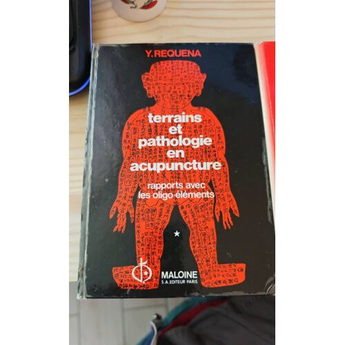 Terrains Et Pathologie En Acupuncture Rapports Avec Les Oligo-Éléments Tome 1 Et Tome 2