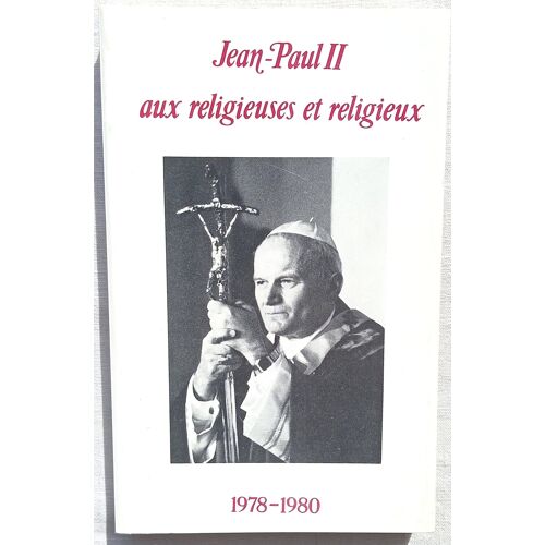 Jean-Paul Ii, Aux Religieuses Et Religieux : Principales Allocutions De Novembre 1978 À Décembre 1980 - Édition Pro Manuscripto, Imprimerie Ocep, 1981
