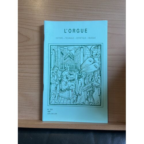 L'Orgue Revue Trimestrielle N°218 Avril-Juin 1991