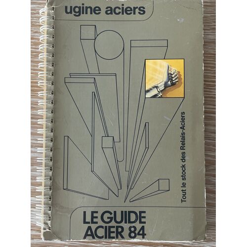 Le Guide Acier 84, Ugine Aciers,