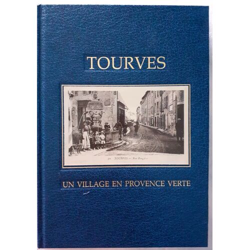Tourves, Un Village En Provence Verte. Isbn 2-9510452-0-4. Claude Arnaud. Édition 1996.
