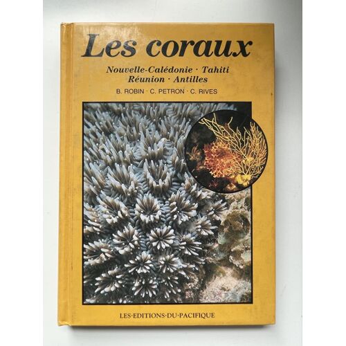 Les Coraux Nouvelle Caledonie Tahiti Réunion Antilles Les Éditions Du Pacifique 