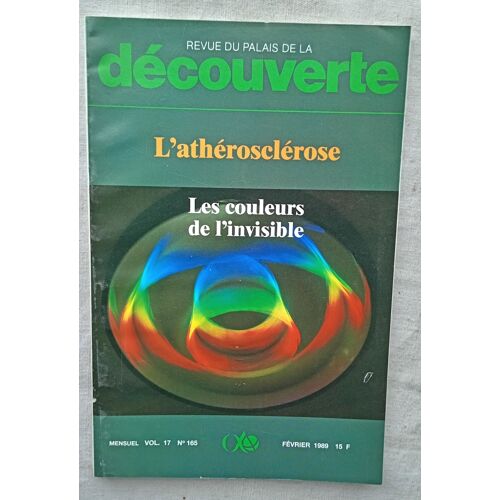 (Revue), Revue Du Palais De La Découverte, Vol 17, N°165, Février 1989 : L'Athérosclérose / Les Couleurs De L'Invisible