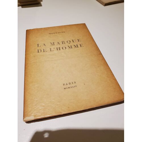 La Marque De L'homme - 1/3500 Ex. Première Édition Publique De Ce Texte Publié En 1944
