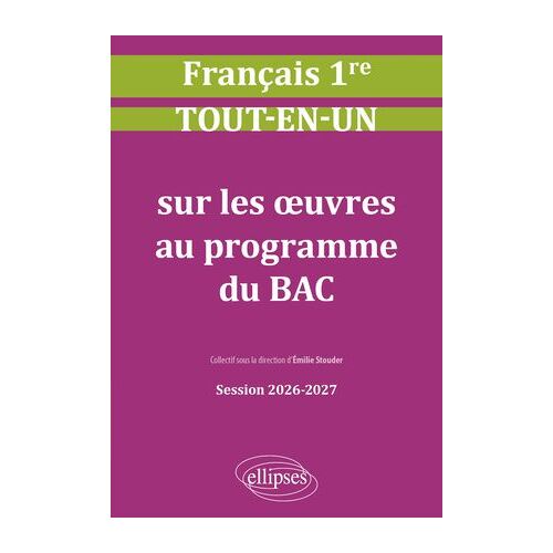 Français - 1re - Tout-En-Un Sur Les Oeuvres Au Programme Du Bac