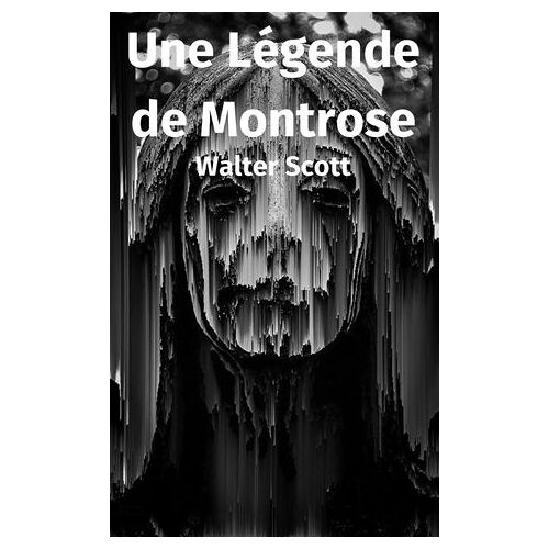 Une Légende De Montrose