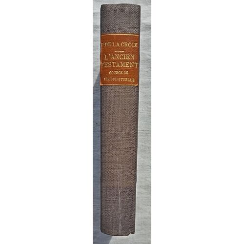 P. Paul-Marie De La Croix, L'Ancien Testament, Source De Vie Spirituelle, Desclée De Brouwer - Les Études Carmélitaines, 1953