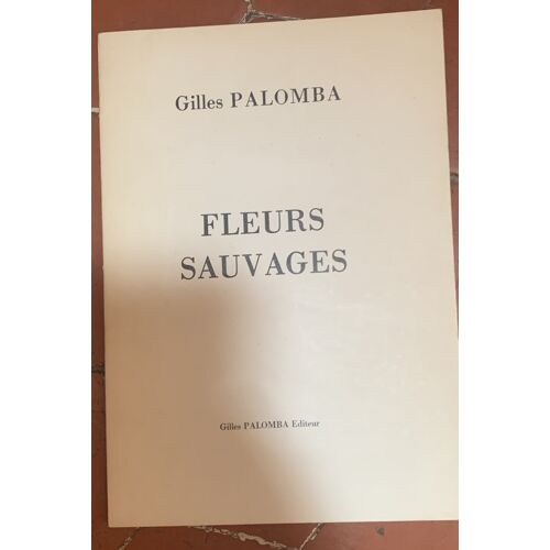 Gilles Palomba, Fleurs Sauvages , Non Daté, Années 1970