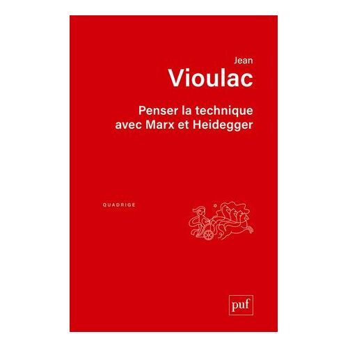 Penser La Technique Avec Marx Et Heidegger