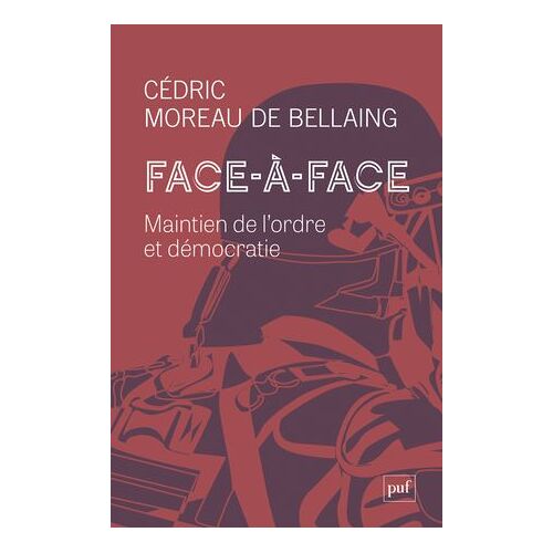Face-À-Face : Maintien De L'ordre Et Démocratie