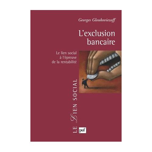 L'exclusion Bancaire : Le Lien Social À L'épreuve De La Rentabilité