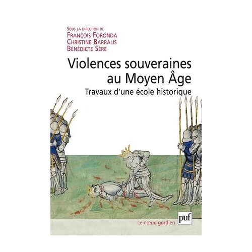 Violences Souveraines Au Moyen Âge - Travaux D'une École Historique