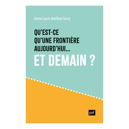 Qu'est-Ce Qu'une Frontière Aujourd'hui... Et Demain ?