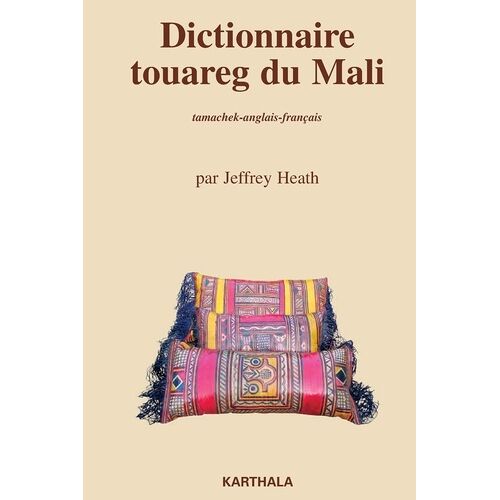 Dictionnaire Touareg Du Mali - Tamachek-Anglais-Français