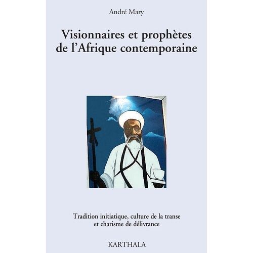 Visionnaires Et Prophètes De L'afrique Contemporaine