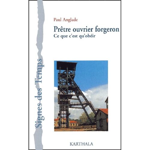 Pretre-Ouvrier Forgeron - Ce Que C'est Qu'obeir