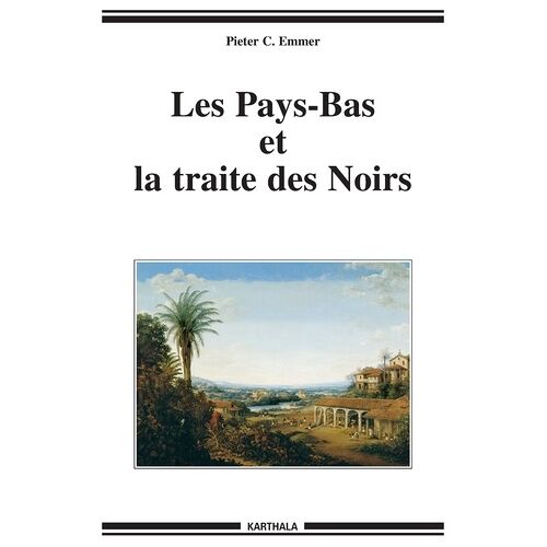Les Pays-Bas Et La Traite Des Noirs
