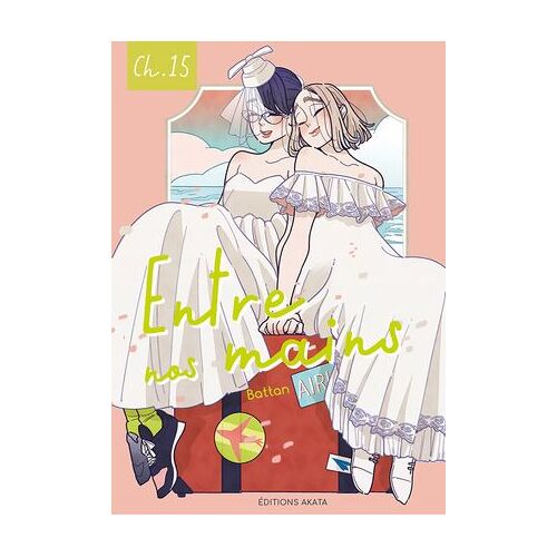 Entre Nos Mains - Chapitre 15