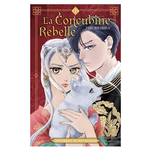 La Concubine Rebelle - Chroniques Du Pays Radieux - Tome 1