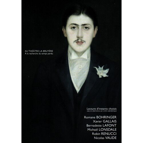 Carte Publicitaire Théâtre La Bruyère 2009 : Marcel Proust - À La Recherche Du Temps Perdu, Lecture D'instants Choisis