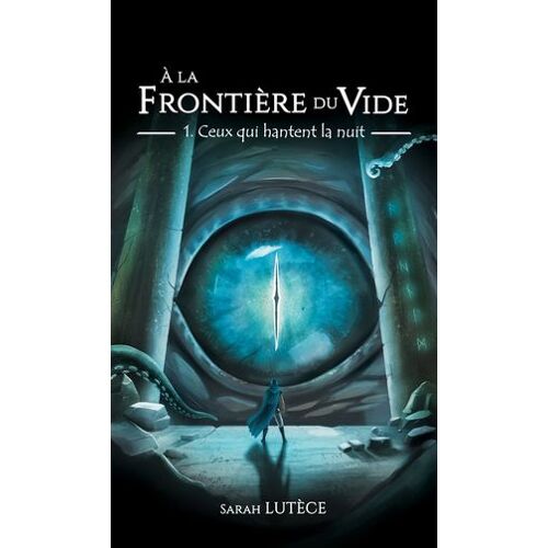 A La Frontière Du Vide - Tome 1 : Ceux Qui Hantent La Nuit